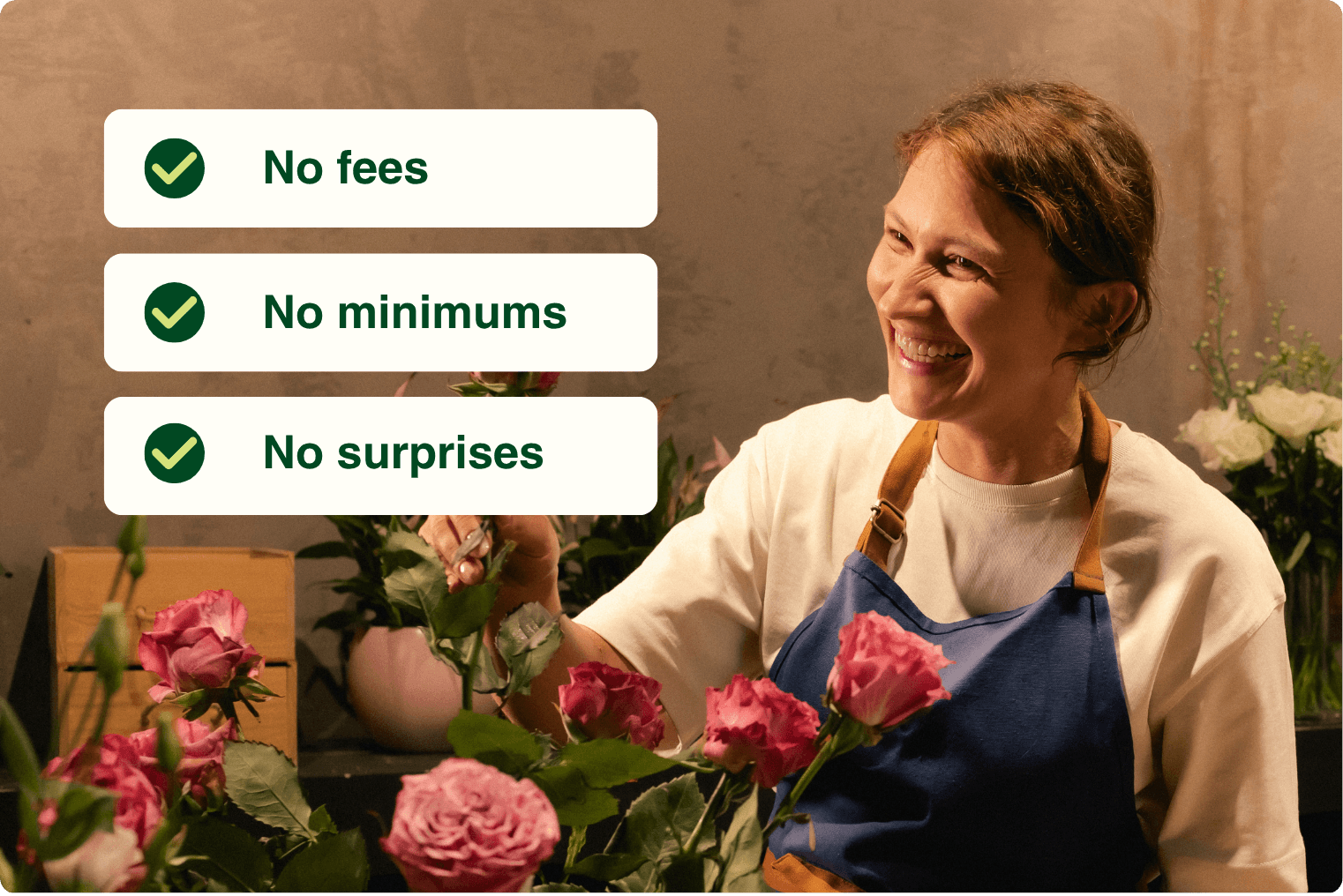 No fees, no minimums, no surprises